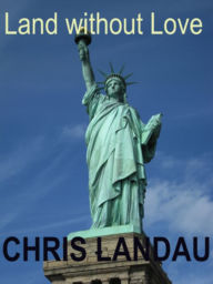 Title: Land without Love, Author: Chris Landau