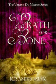 Title: Wrath For Bone, Author: K. P. Ambroziak