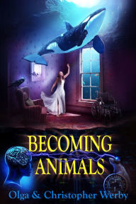Title: Becoming Animals, Author: Christopher Werby