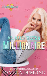 Title: Ms. Match Meets a Millionaire, Author: Pamela DuMond