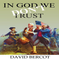 Title: In God We Don't Trust, Author: David Bercot