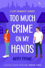 Too Much Crime on My Hands