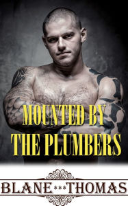 Title: Mounted By The Plumbers, Author: Blane Thomas