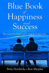 Title: Blue Book Of Happiness & Success, Author: Ron Mesplay