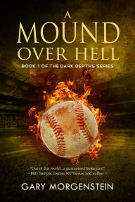 Title: A Mound Over Hell, Author: Gary Morgenstein