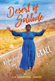 Title: Desert of Solitude, Author: LaShawnda Jones