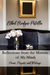 Title: Reflections From the Mirrors of My Mind, Author: Ethel Bridges Patilla