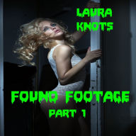 Title: Found Footage Part 1, Author: Laura Knots