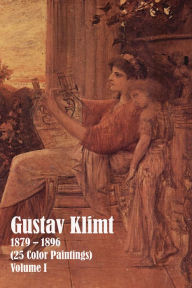 Title: Gustav Klimt 1879 1896 (25 Color Paintings) Volume I, Author: Simon Hansen