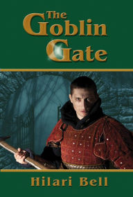 Title: The Goblin Gate, Author: Hilari Bell