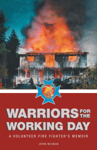 Title: Warriors for the Working Day, Author: John Wiznuk