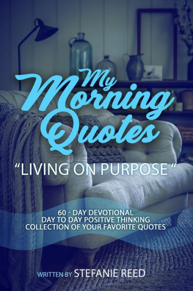 My Morning Quotes-Living On Purpose