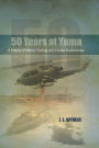 50 Years at Yuma: A History of Military Testing and Civilian Bureaucracy