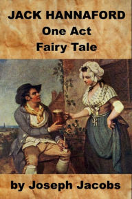 Title: Jack Hannaford - One Act Fairy Tale for Kids, Author: Joseph Jacobs
