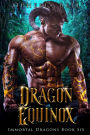 Dragon Equinox: An Epic Dragon Shifter Reverse Harem Romance