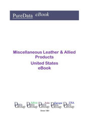 Title: Miscellaneous Leather & Allied Products United States, Author: Editorial DataGroup USA