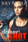 Arcane Shot: An Arcane Shot Series Novel