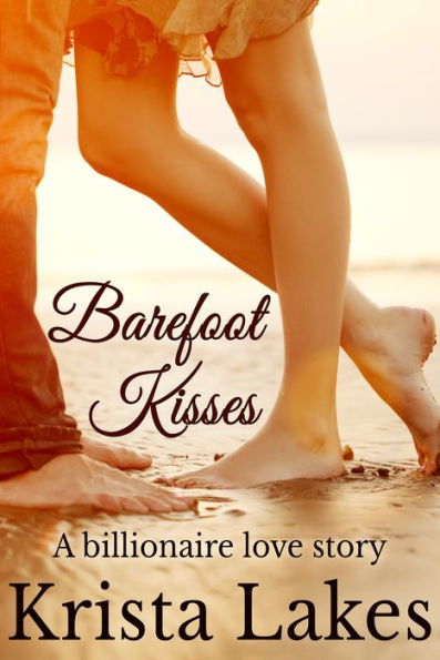 Barefoot Kisses: A Billionaire Love Story