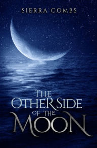 Title: The Other Side of The Moon, Author: Sierra Combs