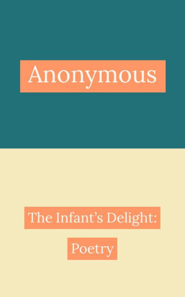 The Infant's Delight: Poetry