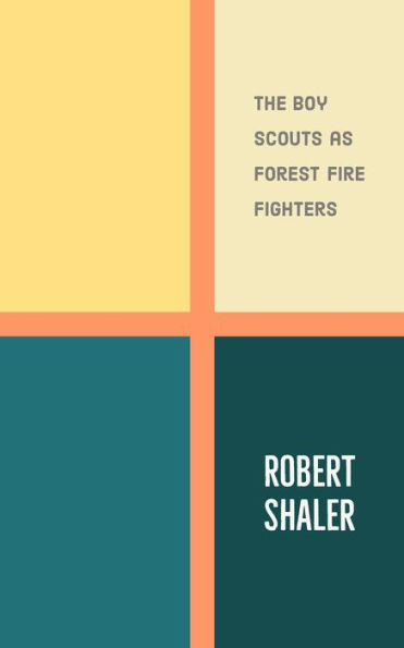 The Boy Scouts as Forest Fire Fighters