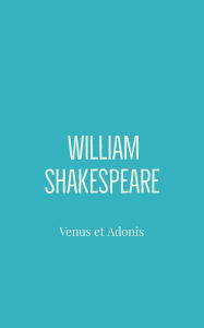 Title: Venus et Adonis, Author: William Shakespeare