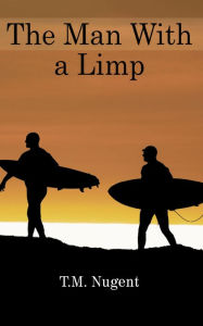 Title: The Man With a Limp, Author: Timothy Nugent