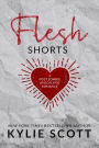 Flesh Series: Shorts