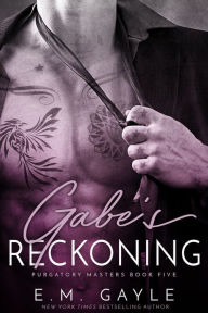 Title: Gabe's Reckoning, Author: E.M. Gayle