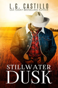 Title: Stillwater Dusk (Sweet Western Cowboy Romance), Author: L.G. Castillo