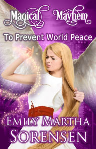 Title: To Prevent World Peace, Author: Emily Martha Sorensen