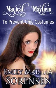 Title: To Prevent Chic Costumes, Author: Emily Martha Sorensen