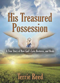 Title: His Treasured Possession, Author: Terrie Reed