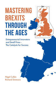 Title: Mastering Brexits Through The Ages, Author: Richard Simmons