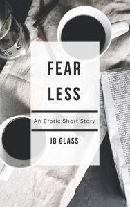 Title: Fear Less, Author: JD Glass