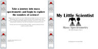 Title: My Little Scientist: Mass Spectrometry, Author: Meghan Greenwood