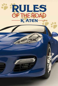 Download ebook free ipad Rules of the Road English version MOBI PDB FB2 9781619293663 by K. Aten