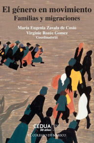 Title: El genero en movimiento, Author: Maria Eugenia Zavala de Cosio