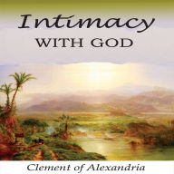 Title: Intimacy With God, Author: Clement of Alexandria