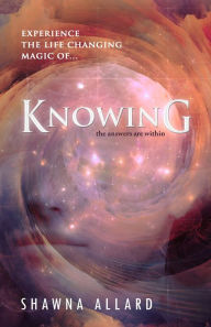 Title: Knowing, Author: Shawna Allard