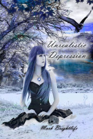 Title: Unrealistic Depression, Author: Mark Brightlife