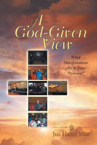 Title: A God-Given View, Author: Jus Hazel Mae