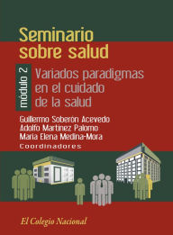 Title: Variados paradigmas en el cuidado de la salud, Author: Adolfo Martinez Palomo