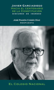 Title: Hacia el centenario de la Constitucion, Author: Javier Garciadiego