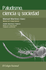 Title: Paludismo, ciencia y sociedad, Author: Manuel Martinez Baez