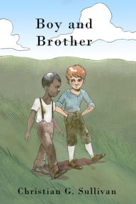 Title: Boy and Brother, Author: Christian G. Sullivan