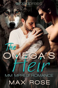 Title: The Omega's Heir: MM Alpha/Omega Shifter Mpreg, Author: Max Rose