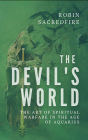 The Devils World: The Art of Spiritual Warfare in the Age of Aquarius