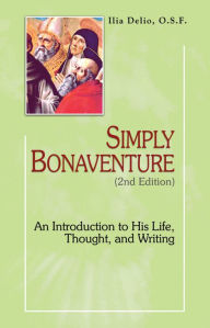 Title: Simply Bonaventure, 2nd Edition, Author: Ilia Delio