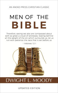 Title: Men of the Bible (Annotated, Updated), Author: Dwight L. Moody